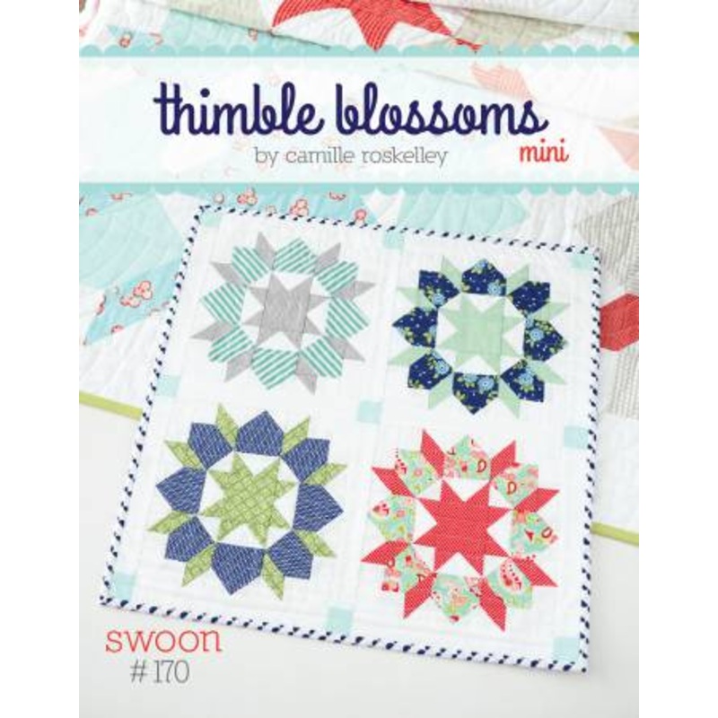 Swoon Thimble Blossoms Mini Quilt Pattern by Camille Roskelley