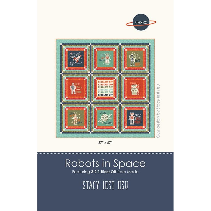 321 Blast Off by Stacy Iest Hsu - Robots in Space Quilt Pattern SIH 109 (Estimated Ship Date July 2025)