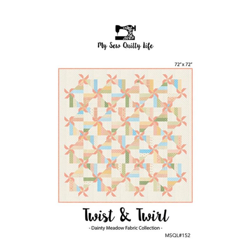 ON ORDER - Twirl & Twist Quilt Pattern from My Sew Quilty Life - MSQL 152
